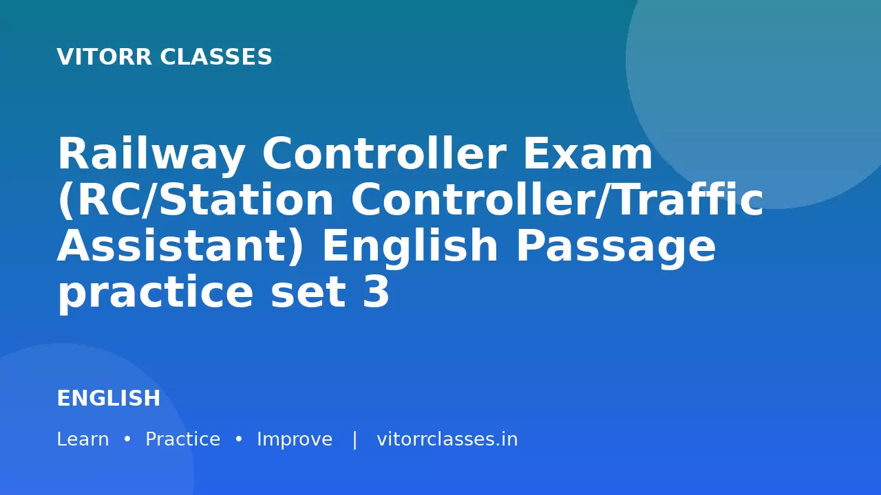Railway Controller Exam (RC/Station Controller/Traffic Assistant) English Passage practice set 3