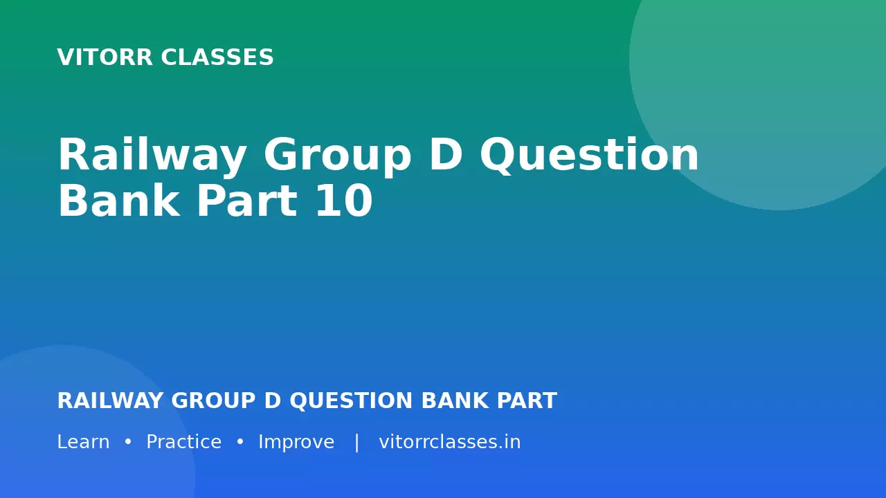 Railway Group D Question Bank Part 10