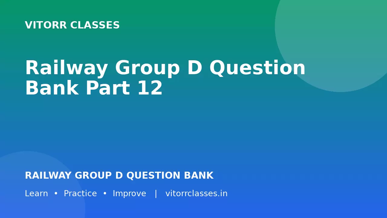 Railway Group D Question Bank Part 12