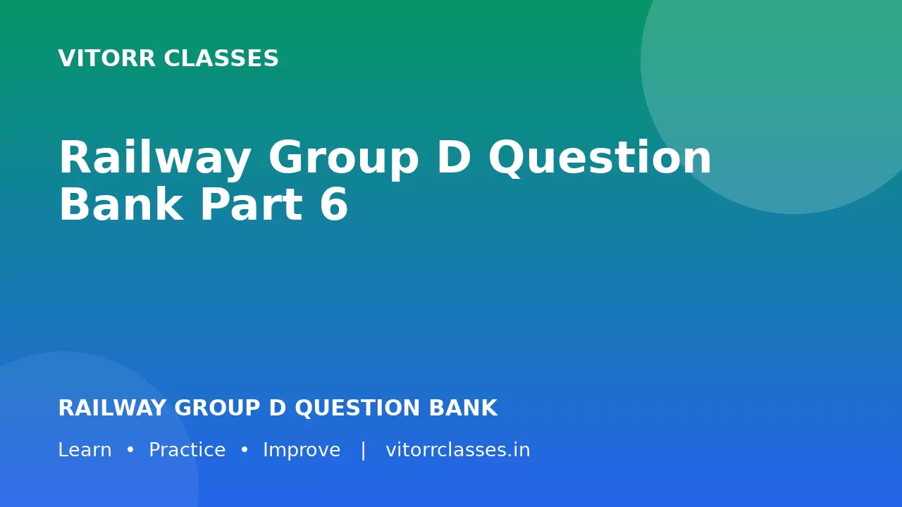 Railway Group D Question Bank Part 6