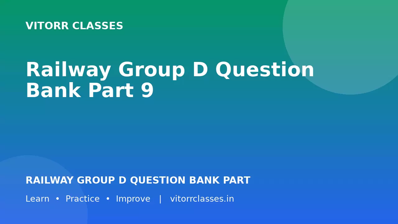 Railway Group D Question Bank Part 9