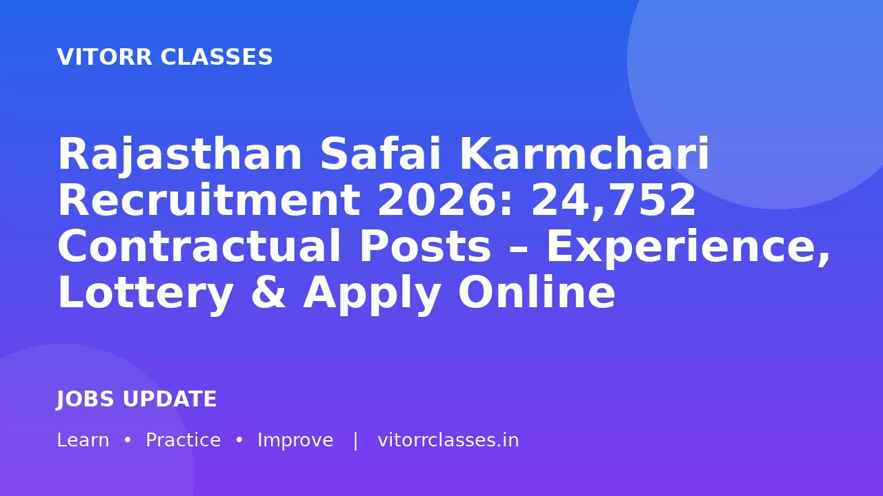 Rajasthan Safai Karmchari Recruitment 2026: 24,752 Contractual Posts – Experience, Lottery & Apply Online