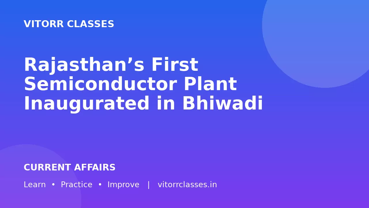 Rajasthan’s First Semiconductor Plant Inaugurated in Bhiwadi