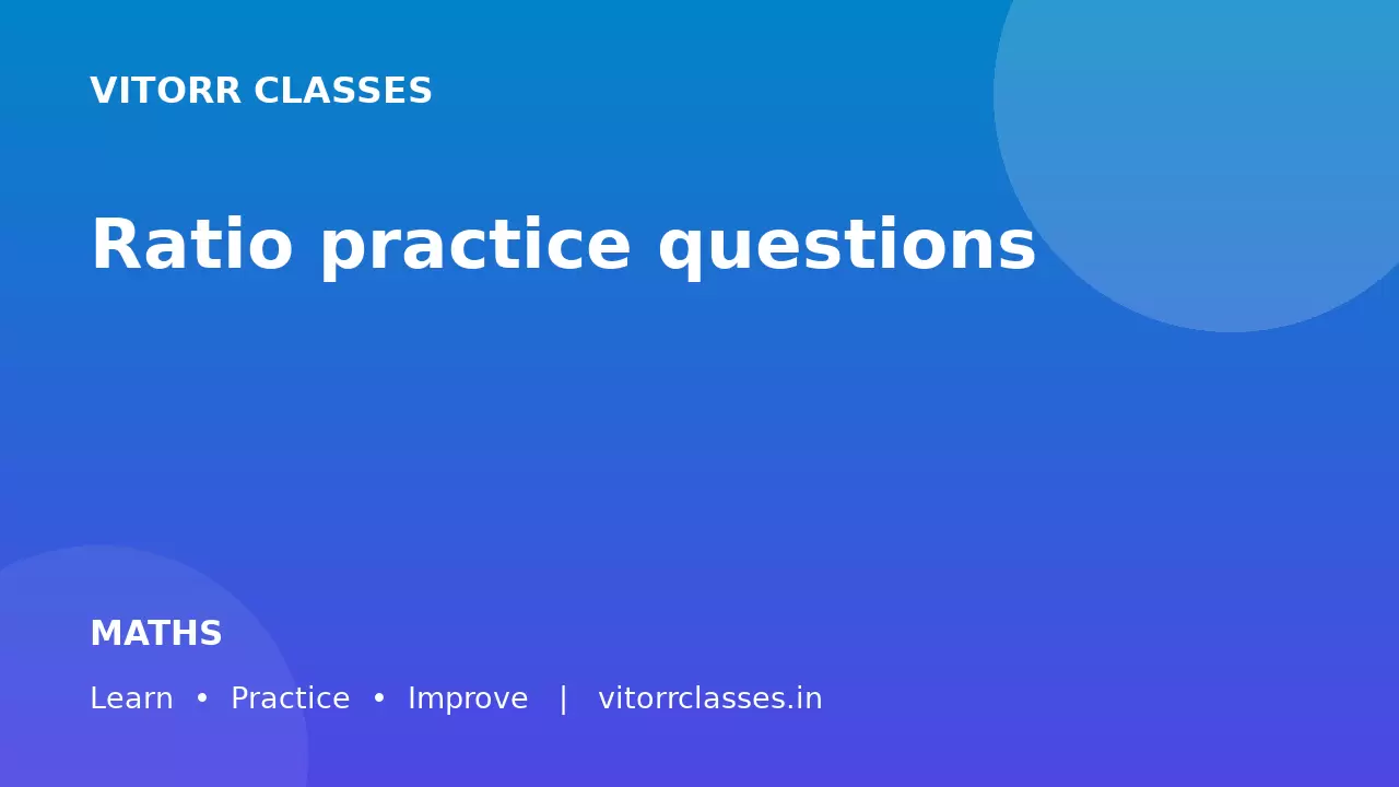Ratio practice questions