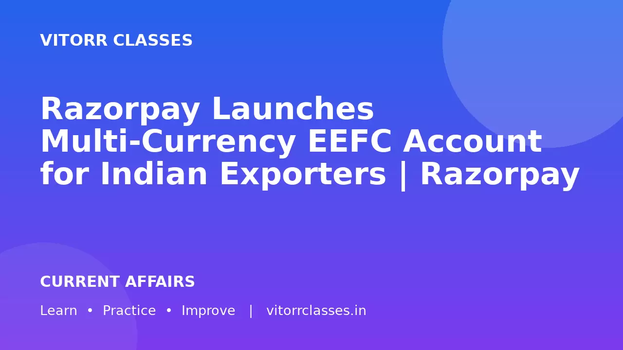 Razorpay Launches Multi-Currency EEFC Account for Indian Exporters | Razorpay ने Indian Exporters के लिए Multi-Currency EEFC Account Launch किया