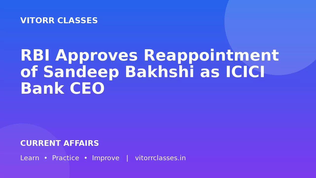 RBI Approves Reappointment of Sandeep Bakhshi as ICICI Bank CEO