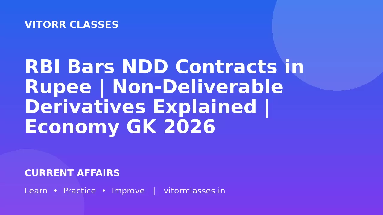 RBI Bars NDD Contracts in Rupee | Non-Deliverable Derivatives Explained | Economy GK 2026