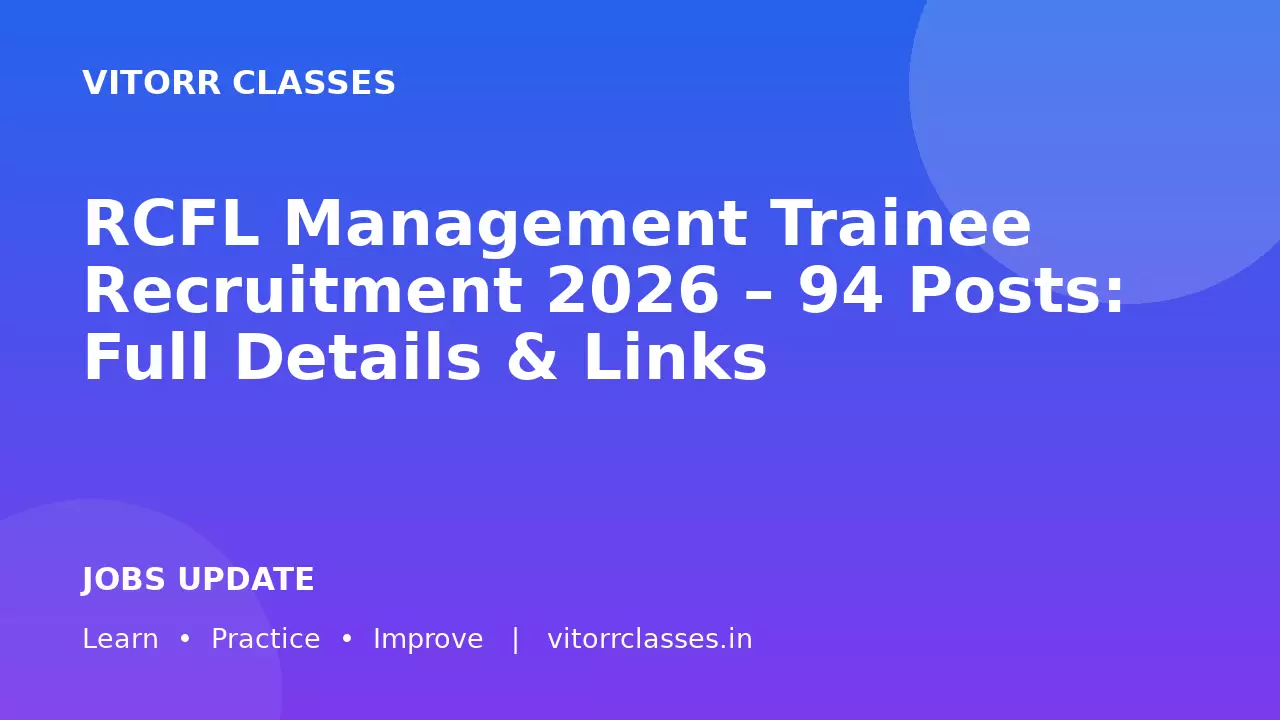 RCFL Management Trainee Recruitment 2026 – 94 Posts: Full Details & Links