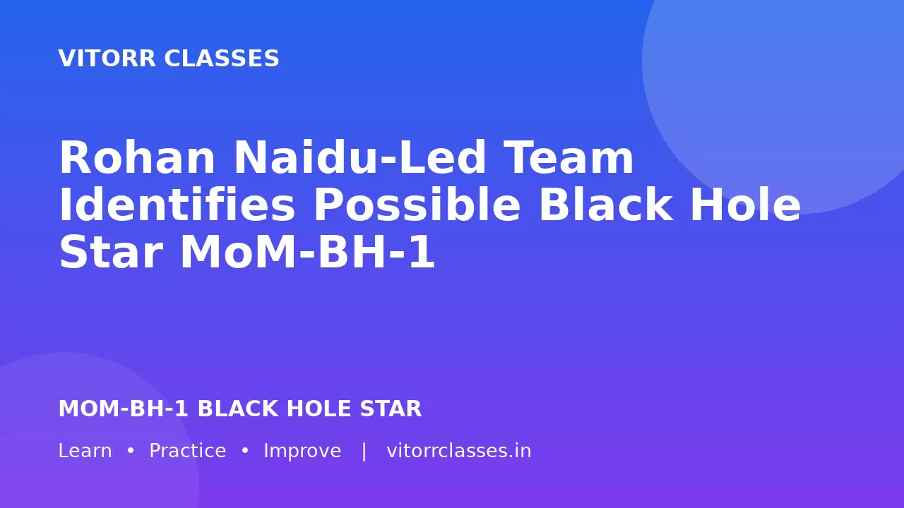 Rohan Naidu-Led Team Identifies Possible Black Hole Star MoM-BH-1