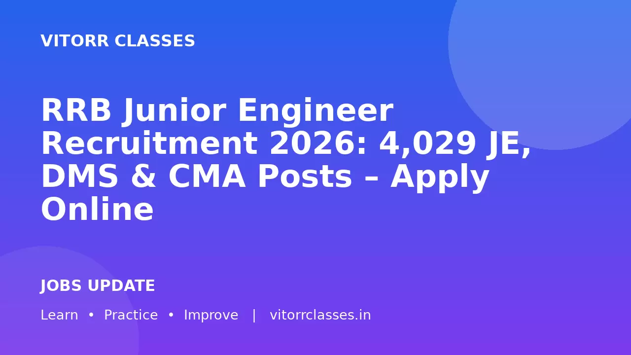 RRB Junior Engineer Recruitment 2026: 4,029 JE, DMS & CMA Posts – Apply Online