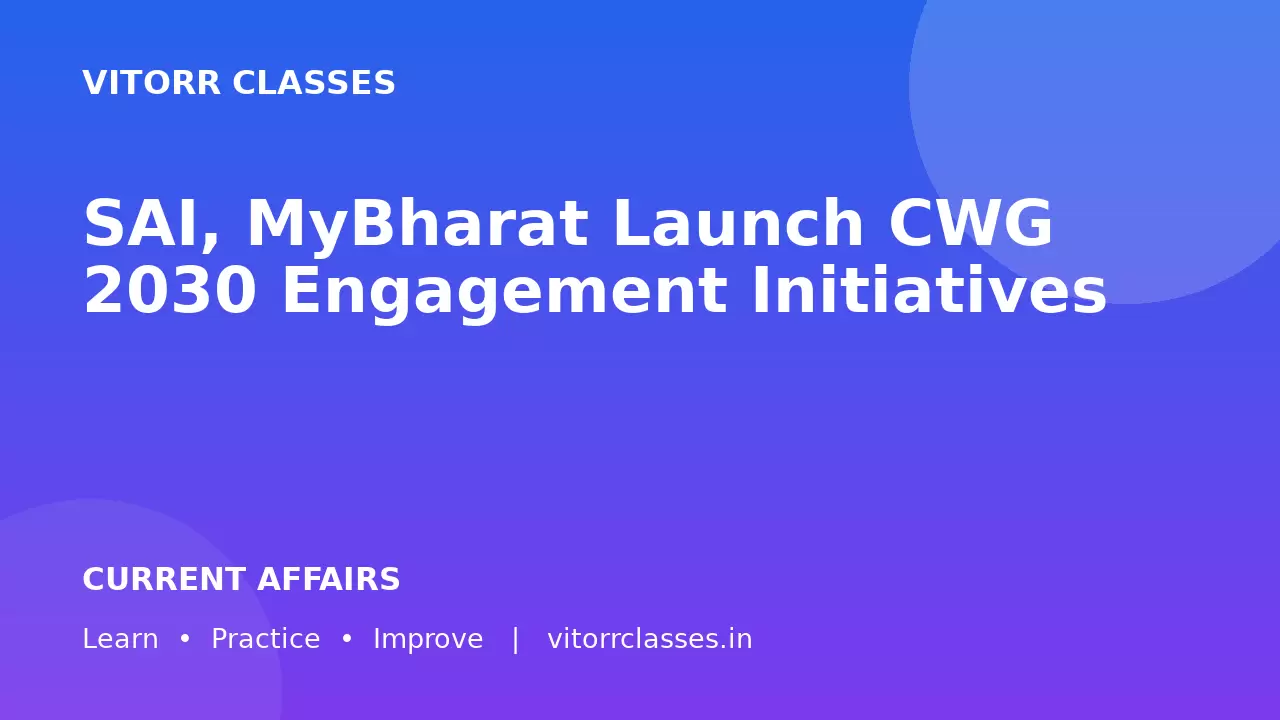 SAI, MyBharat Launch CWG 2030 Engagement Initiatives