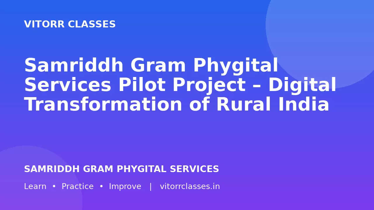 Samriddh Gram Phygital Services Pilot Project – Digital Transformation of Rural India