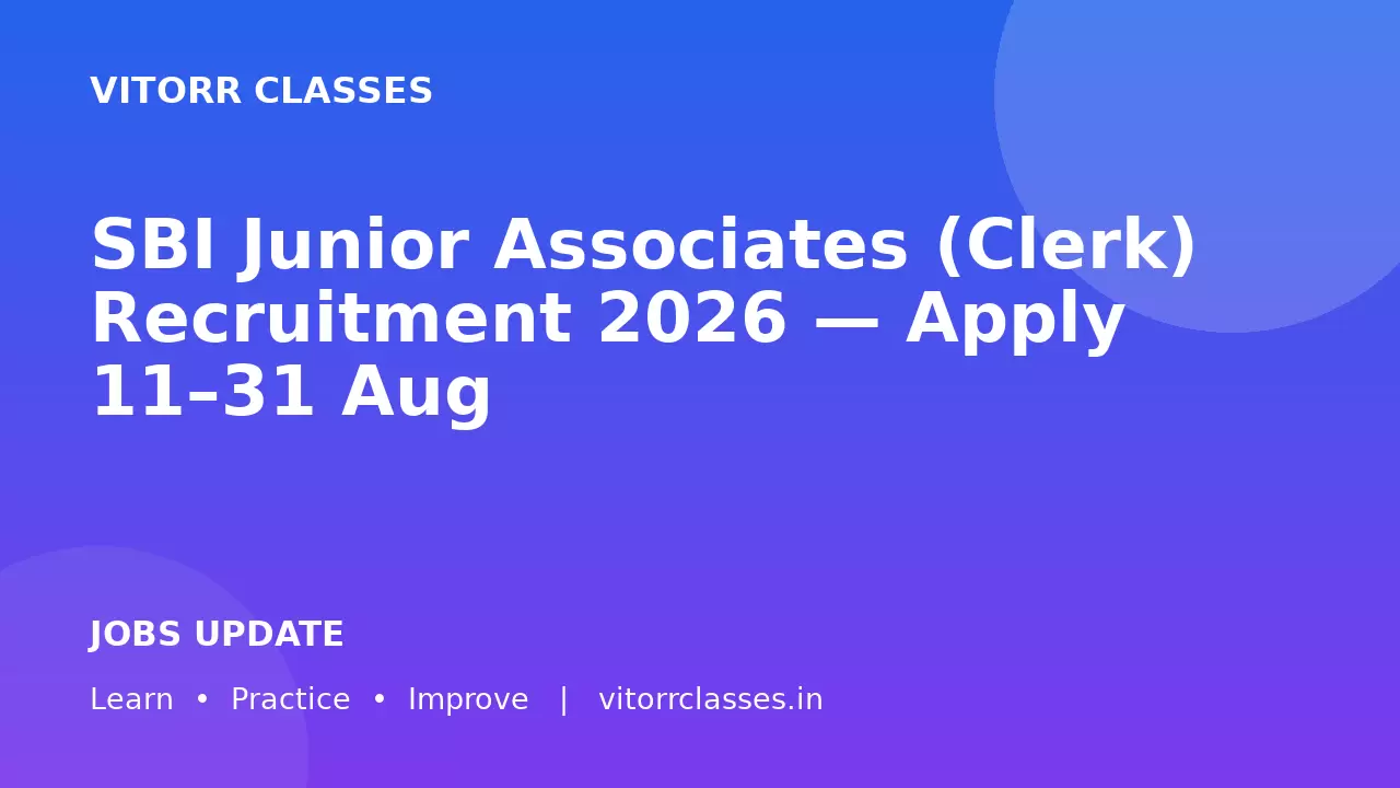 SBI Junior Associates (Clerk) Recruitment 2026 — Apply 11–31 Aug