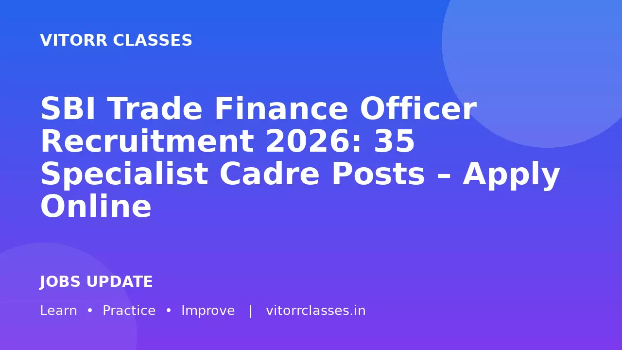 SBI Trade Finance Officer Recruitment 2026: 35 Specialist Cadre Posts – Apply Online