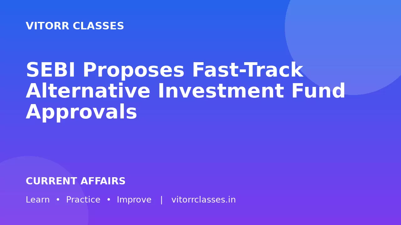 SEBI Proposes Fast-Track Alternative Investment Fund Approvals