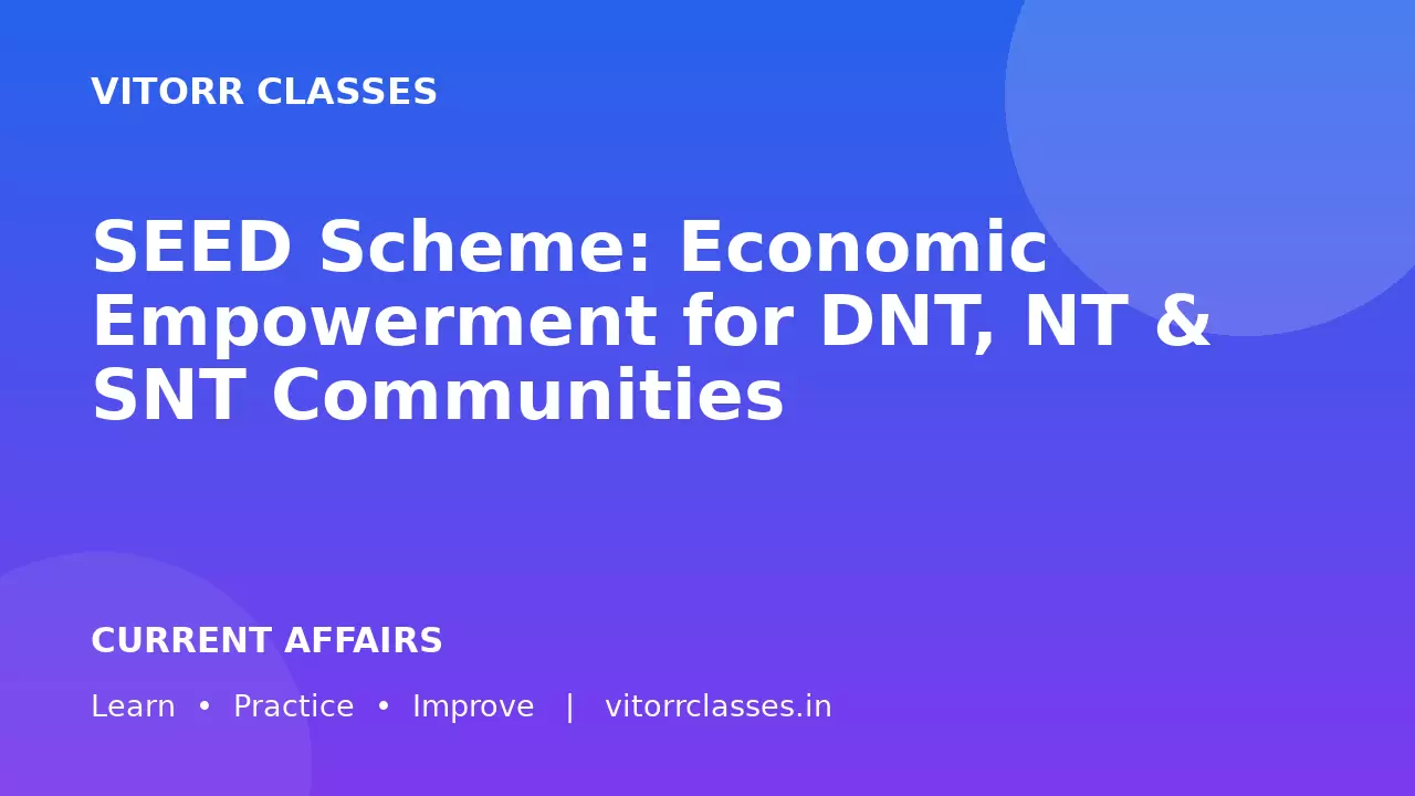 SEED Scheme: Economic Empowerment for DNT, NT & SNT Communities