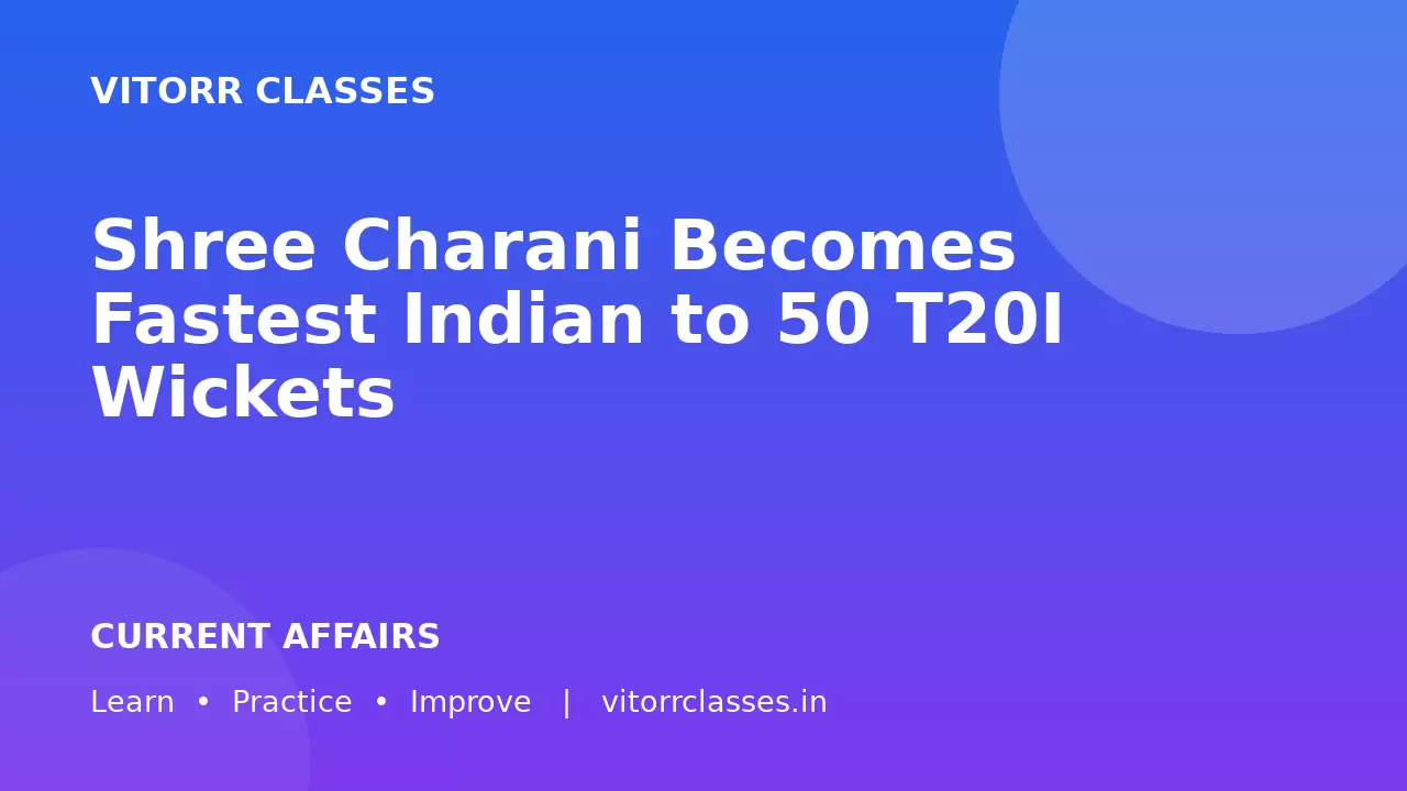 Shree Charani Becomes Fastest Indian to 50 T20I Wickets