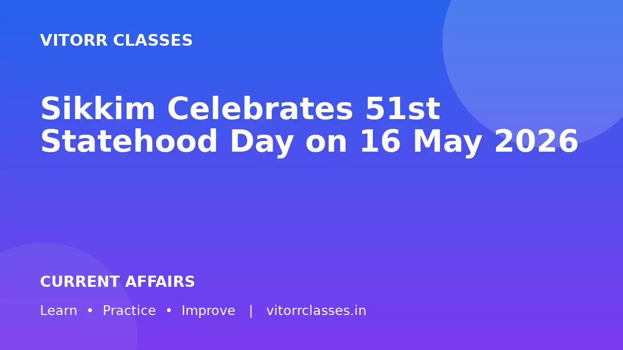 Sikkim Celebrates 51st Statehood Day on 16 May 2026