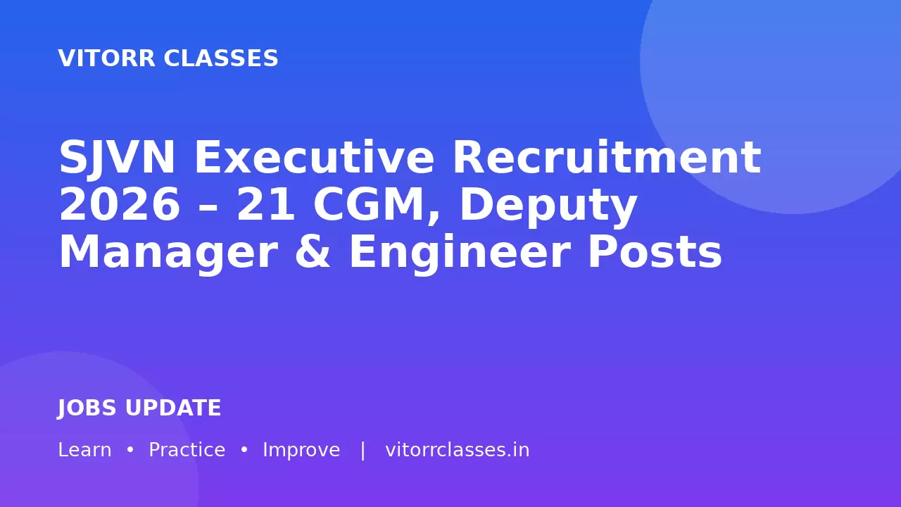 SJVN Executive Recruitment 2026 – 21 CGM, Deputy Manager & Engineer Posts