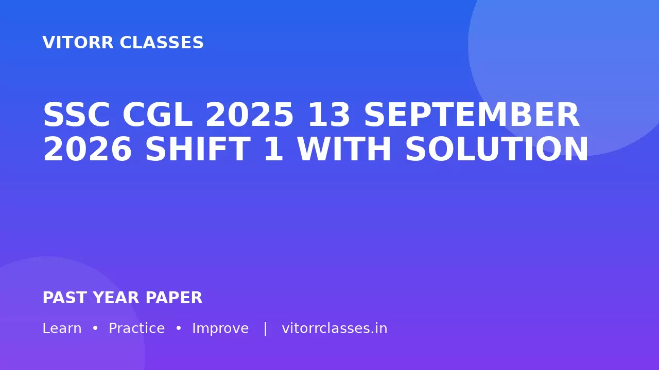 SSC CGL 2025 13 SEPTEMBER 2026 SHIFT 1 WITH SOLUTION