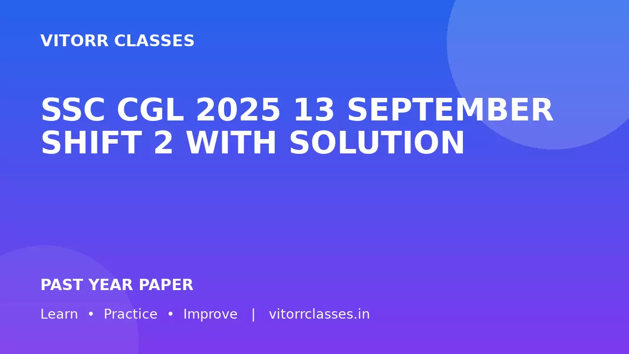 SSC CGL 2025 13 SEPTEMBER SHIFT 2 WITH SOLUTION