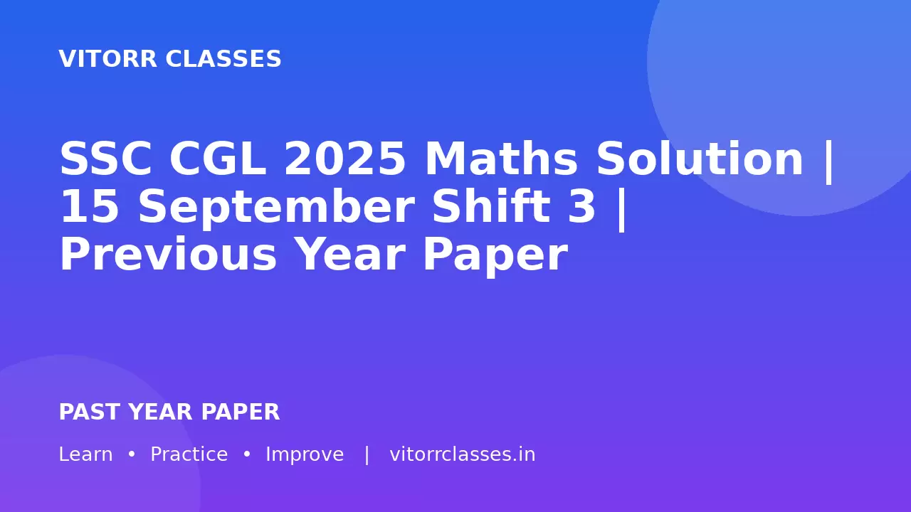 SSC CGL 2025 Maths Solution | 15 September Shift 3 | Previous Year Paper