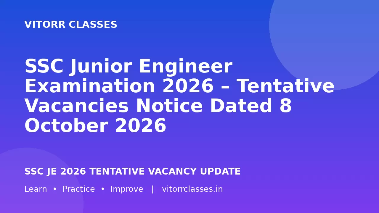 SSC Junior Engineer Examination 2026 – Tentative Vacancies Notice Dated 8 October 2026