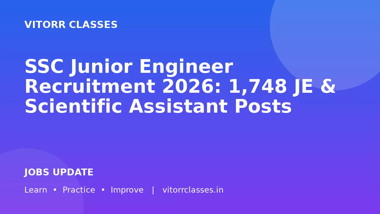SSC Junior Engineer Recruitment 2026: 1,748 JE & Scientific Assistant Posts