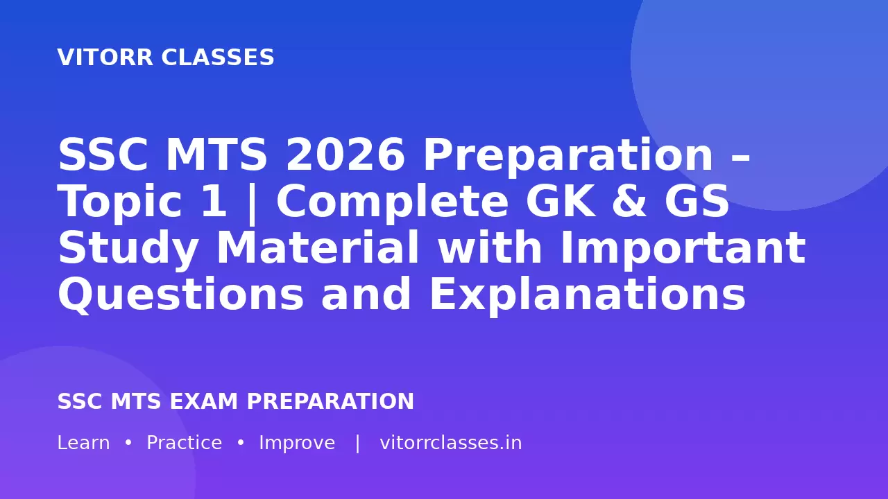 SSC MTS 2026 Preparation – Topic 1 | Complete GK & GS Study Material with Important Questions and Explanations | सामान्य ज्ञान एवं सामान्य विज्ञान