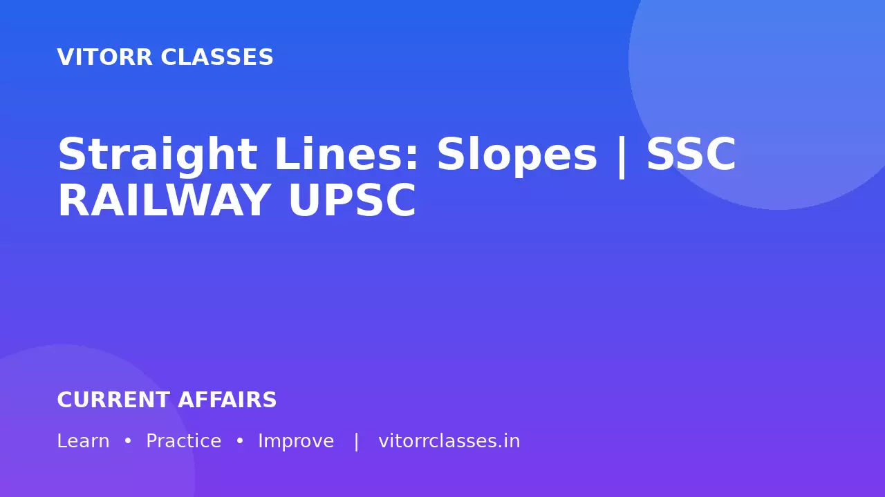 Straight Lines: Slopes | SSC RAILWAY UPSC