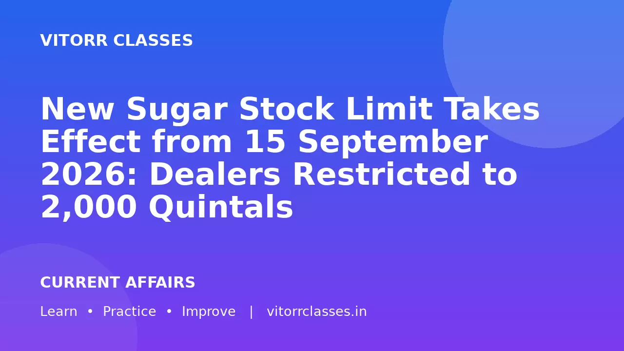 New Sugar Stock Limit Takes Effect from 15 September 2026: Dealers Restricted to 2,000 Quintals