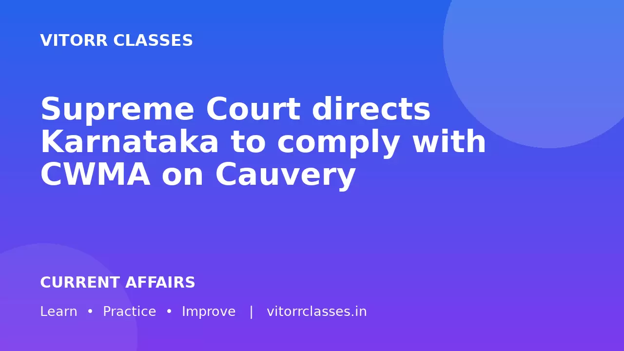 Supreme Court directs Karnataka to comply with CWMA on Cauvery