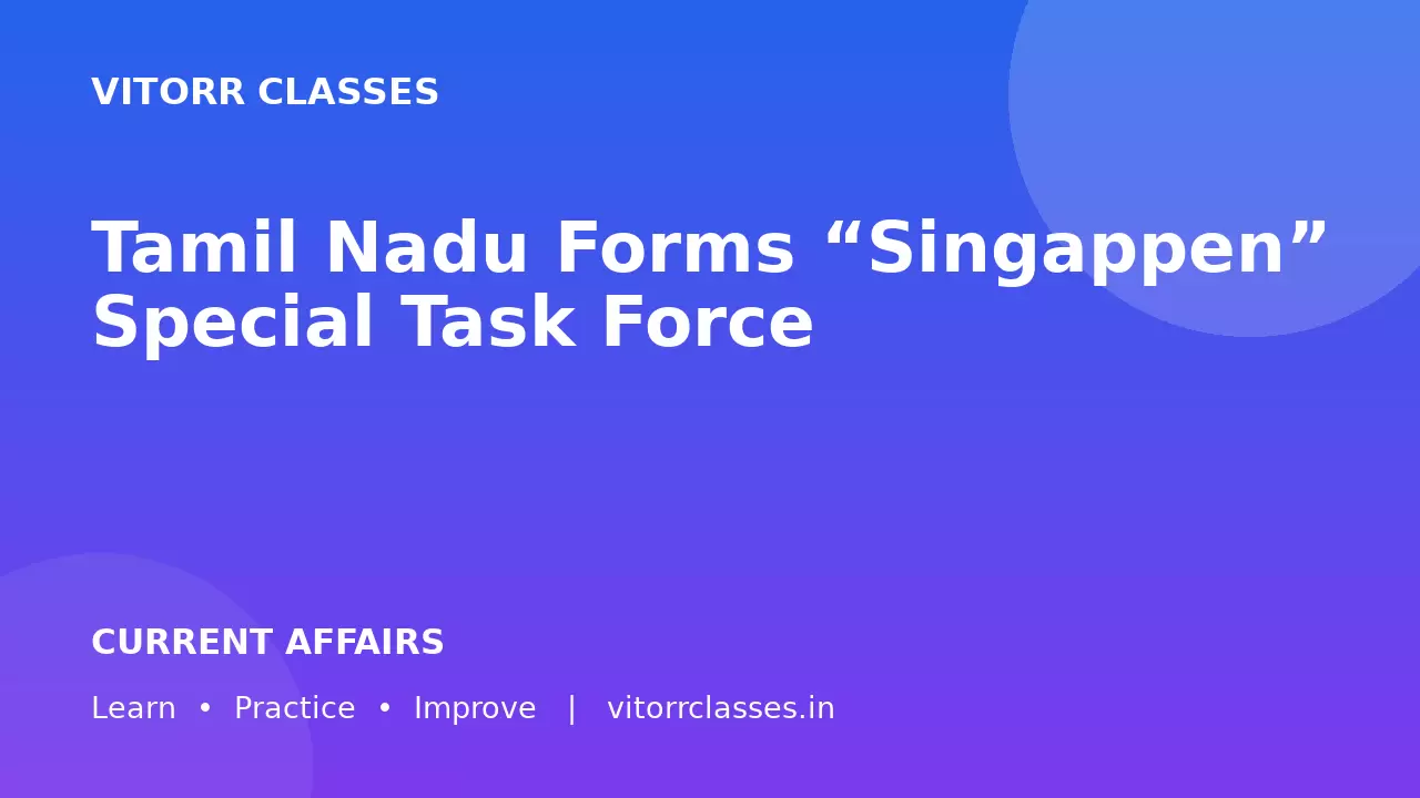 Tamil Nadu Forms “Singappen” Special Task Force