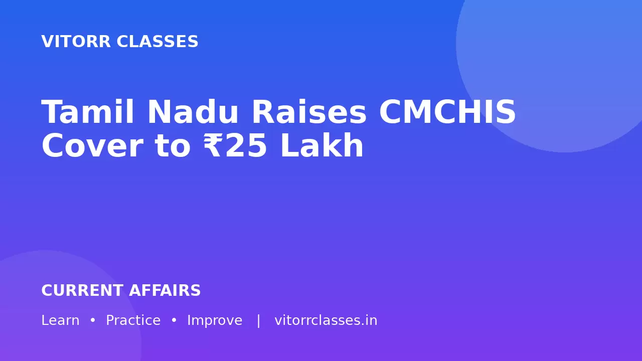 Tamil Nadu Raises CMCHIS Cover to ₹25 Lakh