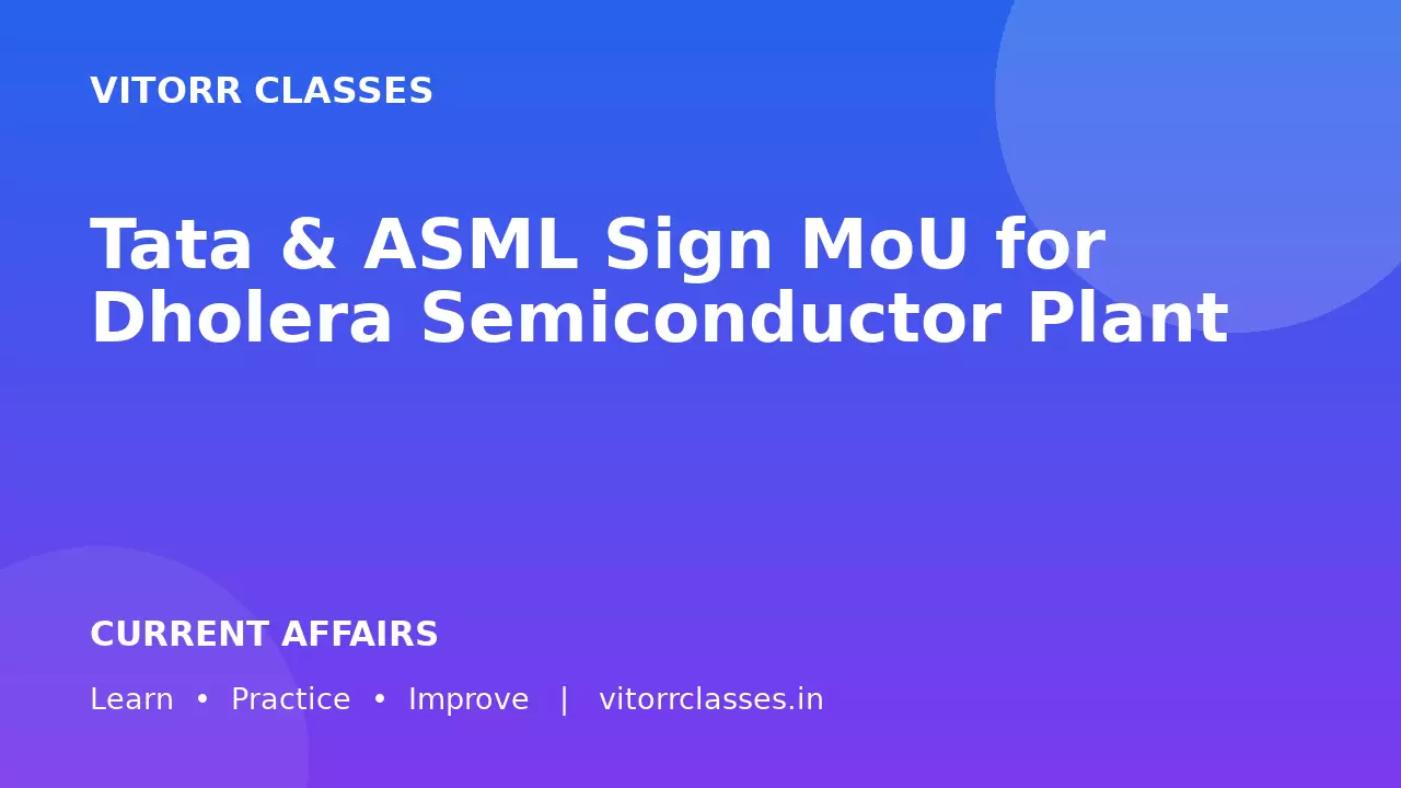 Tata & ASML Sign MoU for Dholera Semiconductor Plant