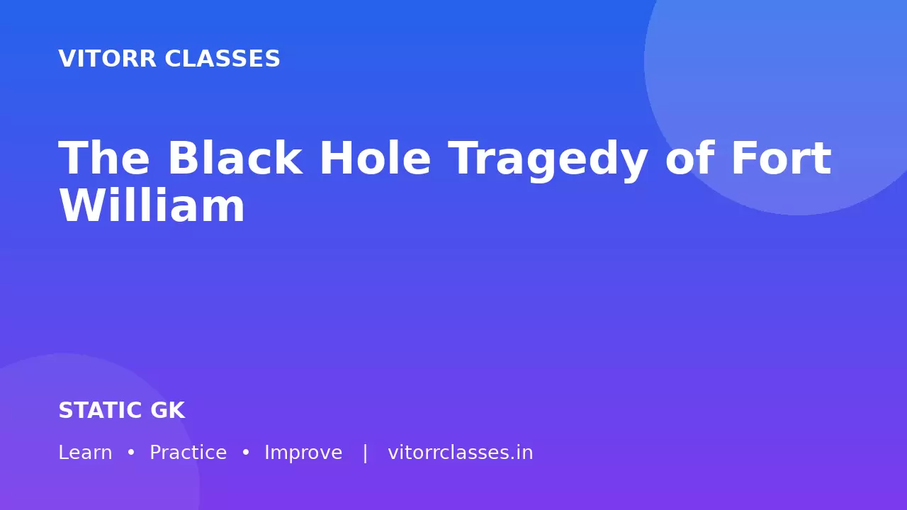 The Black Hole Tragedy of Fort William / फोर्ट विलियम की ब्लैक होल त्रासदी
