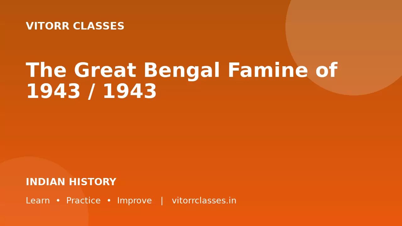 The Great Bengal Famine of 1943 / 1943 का महान बंगाल अकाल