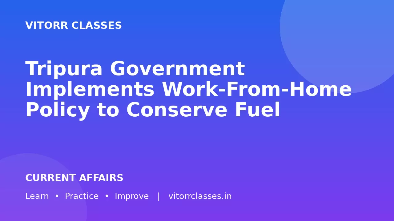 Tripura Government Implements Work-From-Home Policy to Conserve Fuel