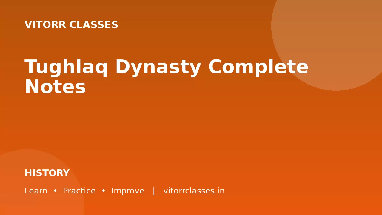 Tughlaq Dynasty Complete Notes | तुगलक वंश सम्पूर्ण नोट्स