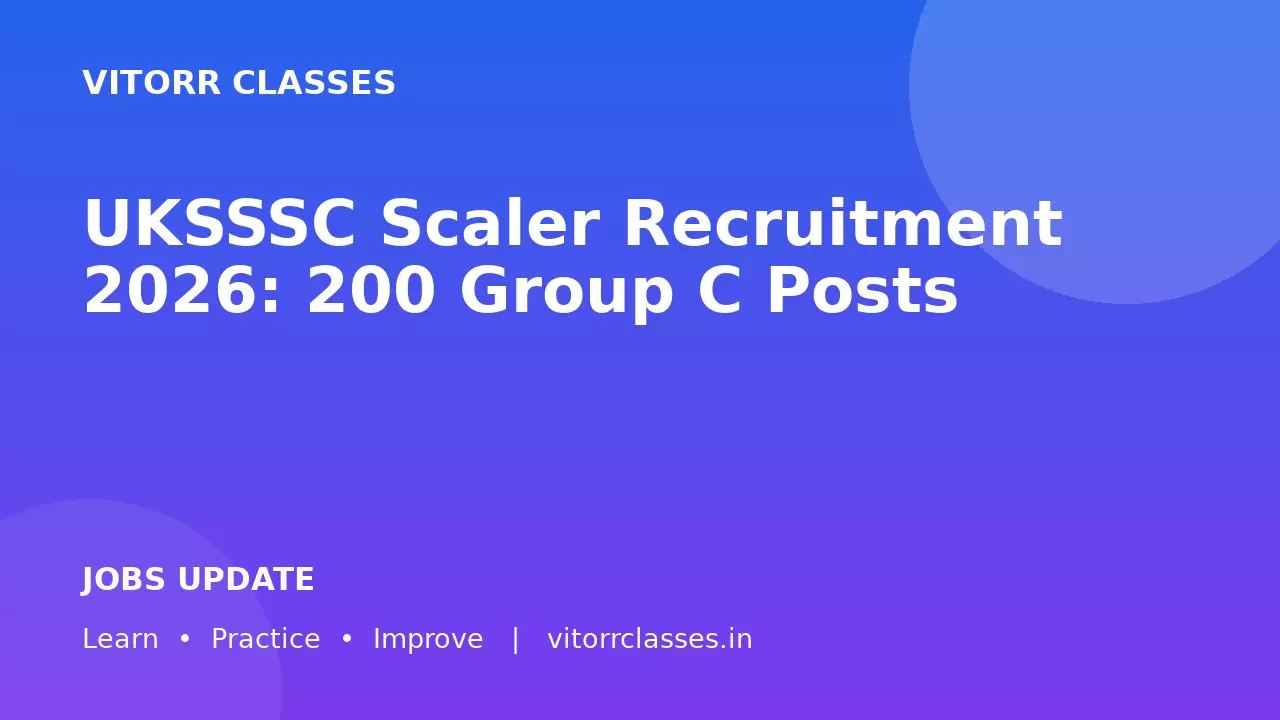 UKSSSC Scaler Recruitment 2026: 200 Group C Posts