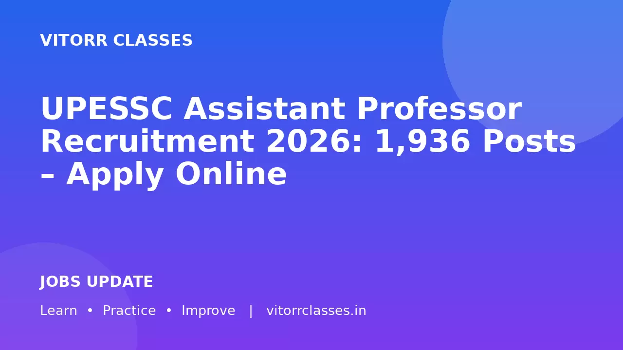 UPESSC Assistant Professor Recruitment 2026: 1,936 Posts – Apply Online