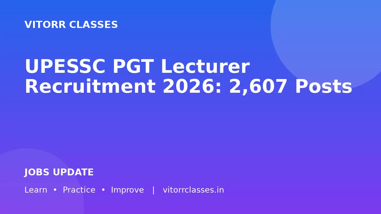 UPESSC PGT Lecturer Recruitment 2026: 2,607 Posts