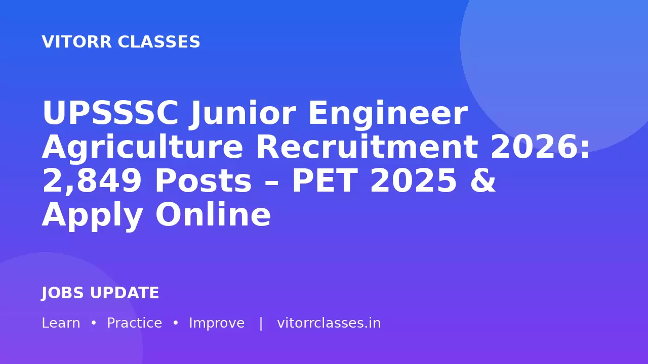 UPSSSC Junior Engineer Agriculture Recruitment 2026: 2,849 Posts – PET 2025 & Apply Online