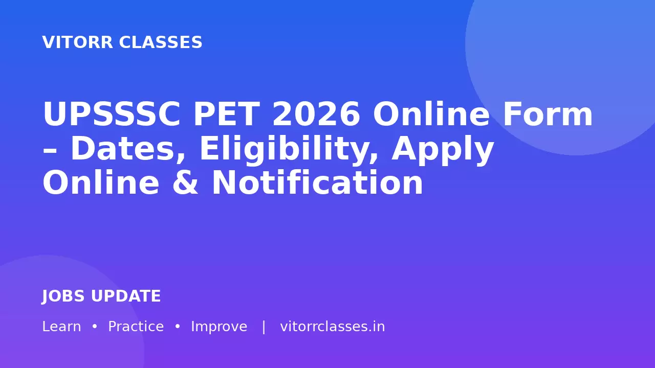 UPSSSC PET 2026 Online Form – Dates, Eligibility, Apply Online & Notification