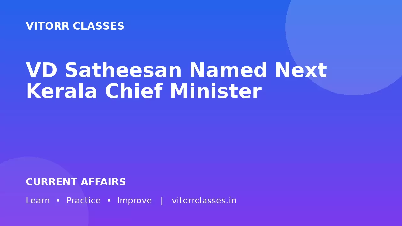 VD Satheesan Named Next Kerala Chief Minister
