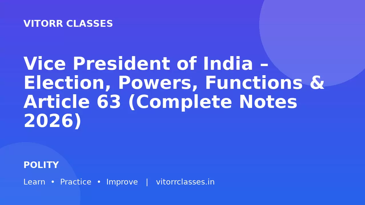 Vice President of India – Election, Powers, Functions & Article 63 (Complete Notes 2026)