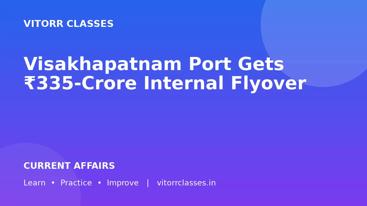 Visakhapatnam Port Gets ₹335-Crore Internal Flyover
