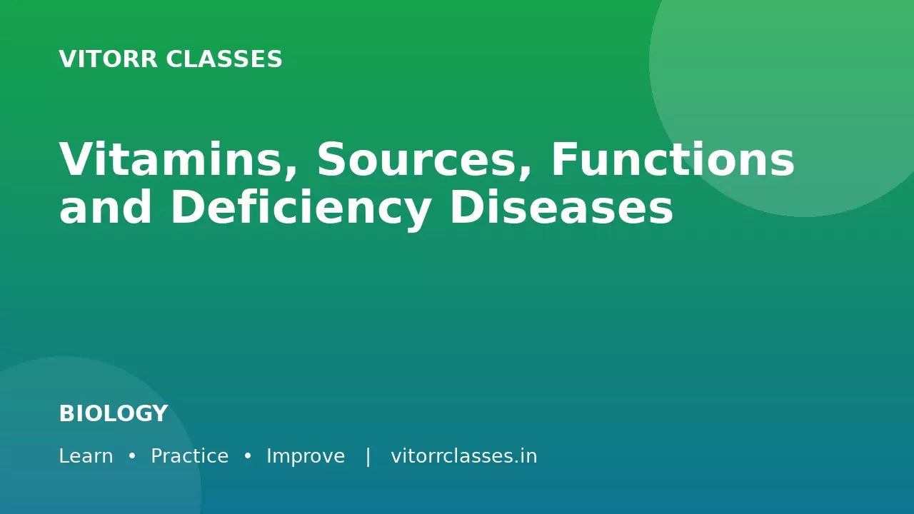 Vitamins, Sources, Functions and Deficiency Diseases | विटामिन स्रोत कार्य एवं कमी से होने वाले रोग