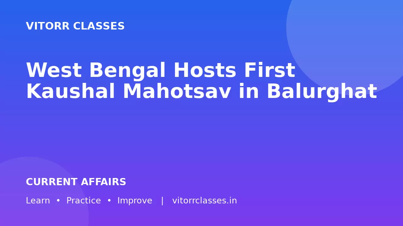 West Bengal Hosts First Kaushal Mahotsav in Balurghat