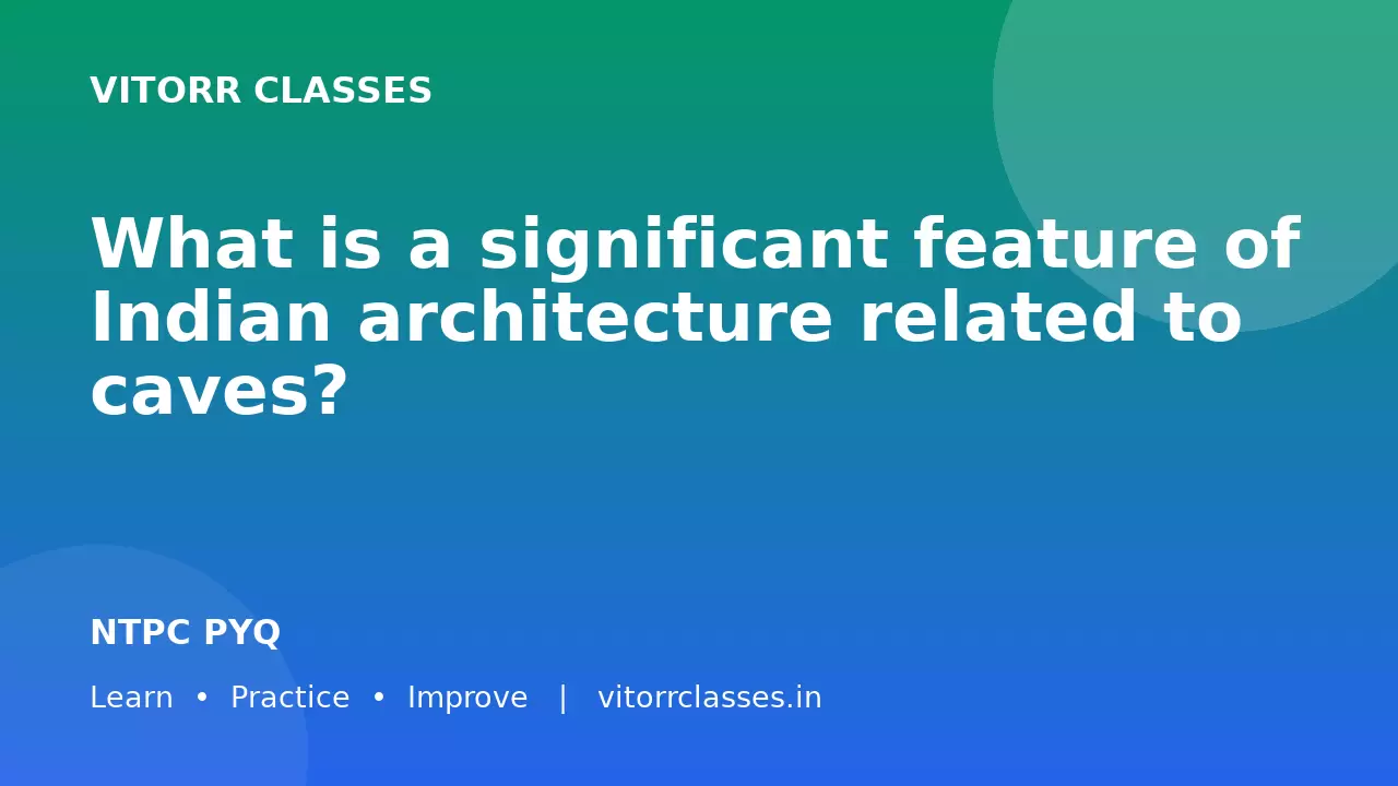 What is a significant feature of Indian architecture related to caves?